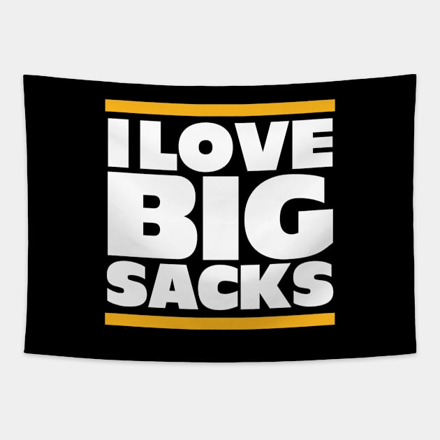 I Love Big Sacks Tapestry by BodinStreet