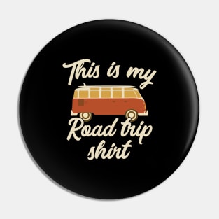 This is my road trip shirt Pin