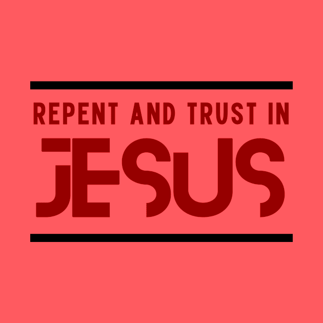 Repent and Trust in Jesus | Christian by All Things Gospel