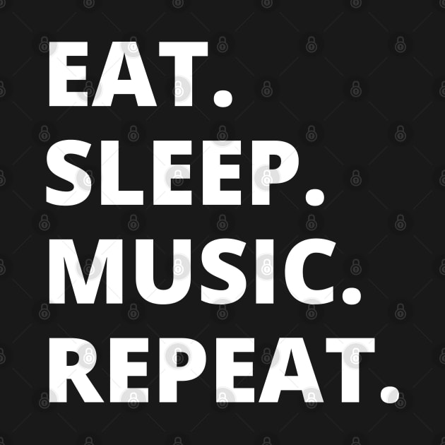 Eat Sleep Music Repeat by HobbyAndArt