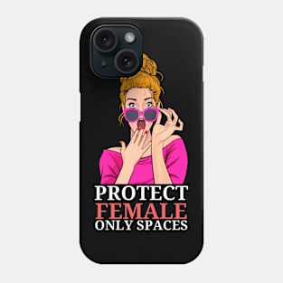 PROTECT FEMALE ONLY SPACES Phone Case