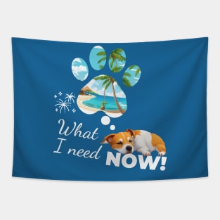 what i need  now- Jack Russell Terrier Dreams of the Beach Tapestry