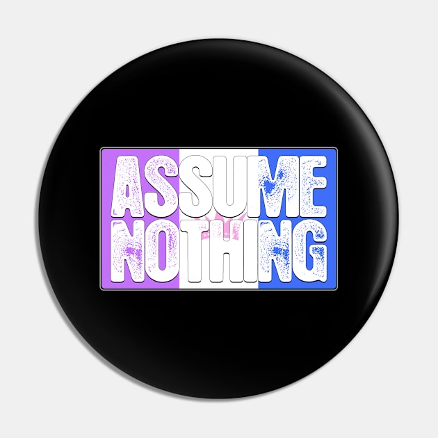 Assume Nothing Drag Pride Flag Pin by wheedesign