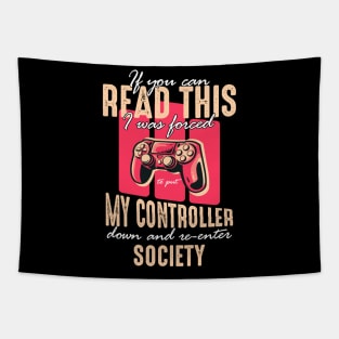 Funny Distressed Put Controller Down Re-Enter Society Funny Gamer Tapestry