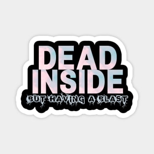 Dead Inside Magnet