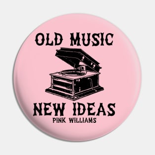 Old Music, New Ideas Pin