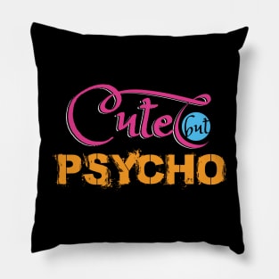 Cute but Psycho Pillow