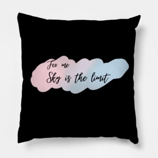 Sky is the limit Pillow