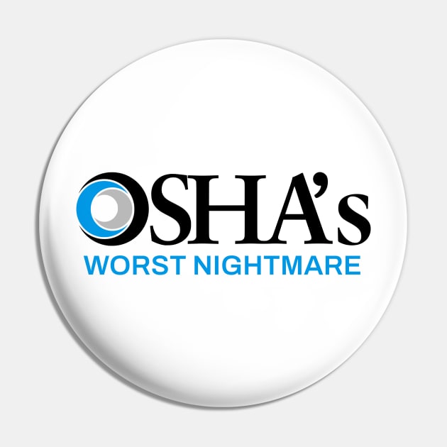 OSHAs Worst Nightmare Pin by RuthlessMasculinity