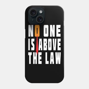 Trump Is Not Above The Law Phone Case