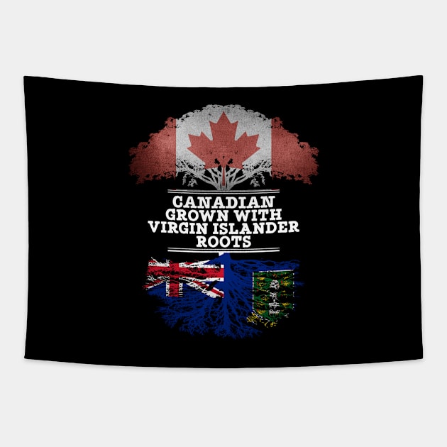 Canadian Grown With Virgin Islander Roots - Gift for Virgin Islander With Roots From British Virgin Islands Tapestry by Country Flags