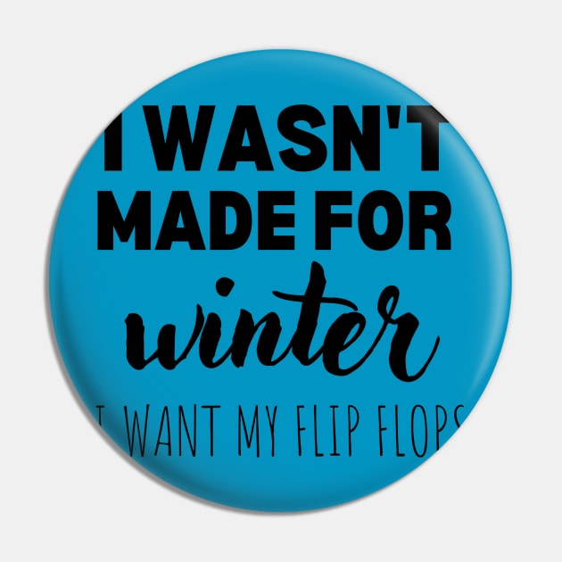 I wasn't made for winter Pin by Nicki Tee's Shop