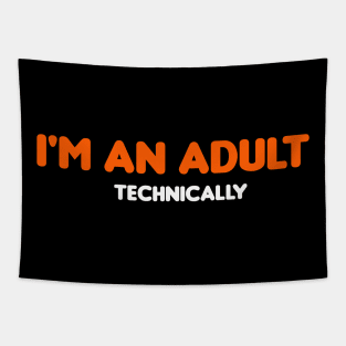 I'm an Adult Technically Funny 18th Birthday Gift T-Shirt Tapestry