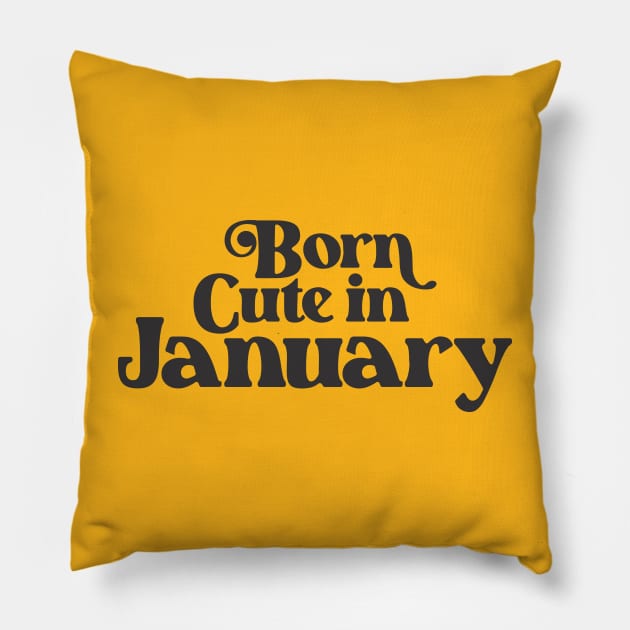 Born Cute in January - Birth Month - Birthday Pillow by Vector-Artist