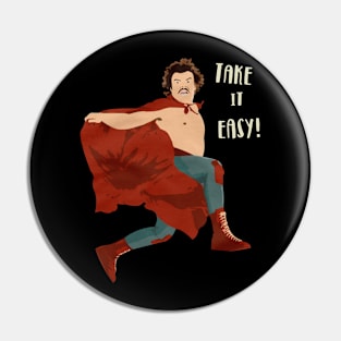 Take It Easy, Nacho Libre, El Luchador Mascarado Pin