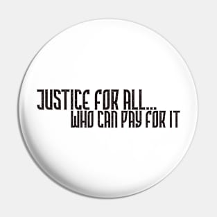 Justice for all who can pay for it Pin