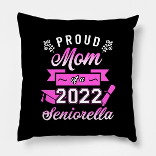 Proud Mom of a 2022 Seniorella Pillow