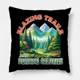 Blazing Trails And Burning Calories Pillow