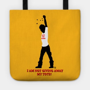 I Am Not Giving Away My Tots! Tote