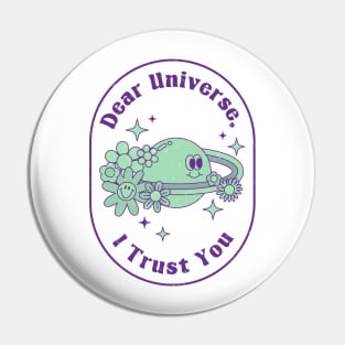 Dear Universe, I Trust You Pin