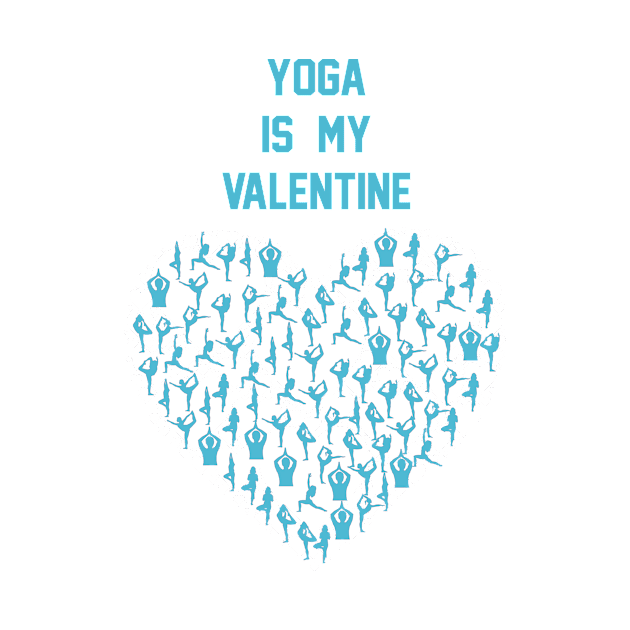 Yoga Is My Valentine  Yoga Lover Gift Valentine's by Fersan