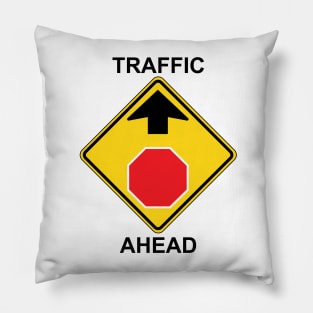 Traffic Ahead Sign Pillow