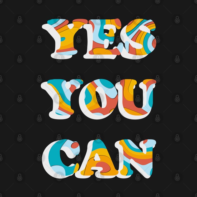 YES YOU CAN by Soozy 