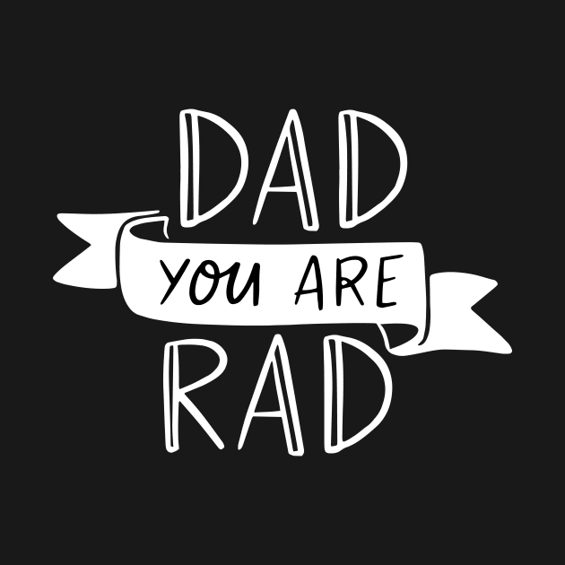 Dad You Are Rad Daddy Gifts Fathers Day Gift by rjstyle7