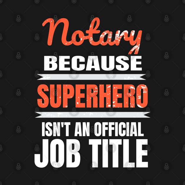 Notary Because Superhero Is Not An Official Job Title by familycuteycom