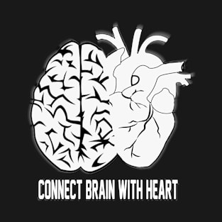 Connect brain With heart T-Shirt