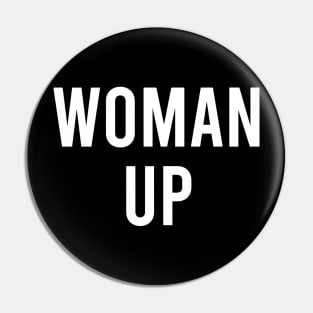 Woman Up Pin