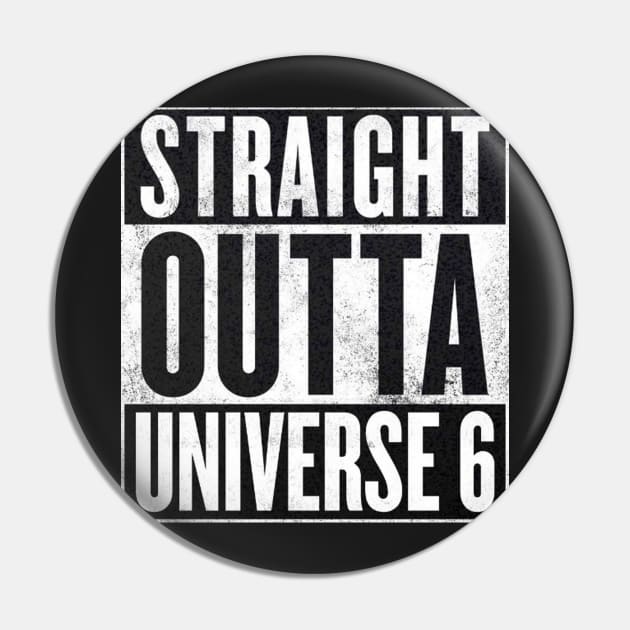 Dragon Ball Super - Straight Outta Universe 6 Pin by WiccanNerd