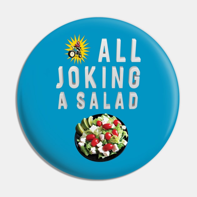 All Joking A Salad Pin by ANDREAS