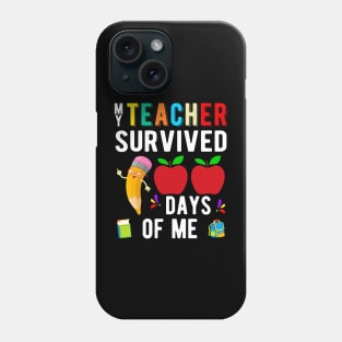 My teacher survived 100 days of me Phone Case