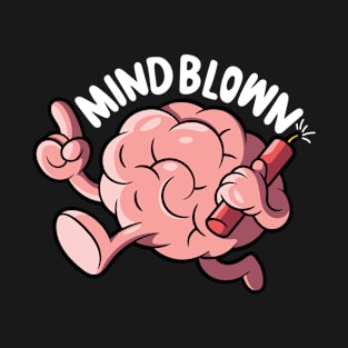 MIND BLOWN! T-Shirt