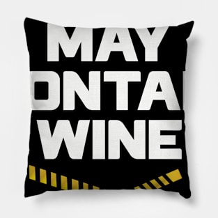 Caution May Contain Wine Funny Alcohol Pillow