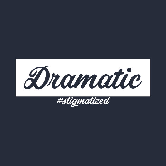 Dramatic - Stigmatized by Stigmatized