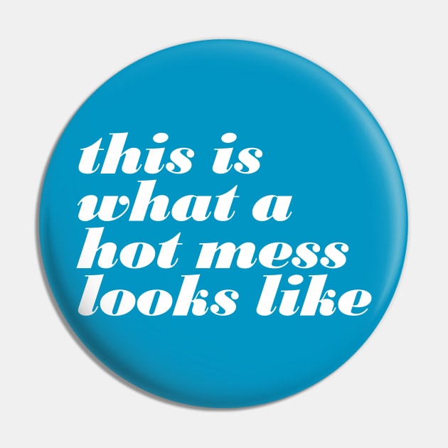 Hot Mess Pin by oddmatter