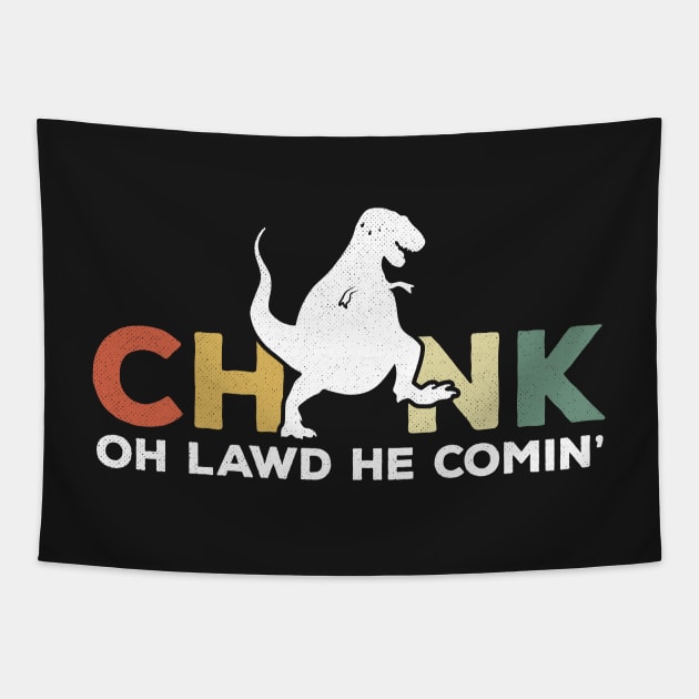 Oh Lawd He Comin Chonk T-Rex Chunky Tapestry by BraaiNinja