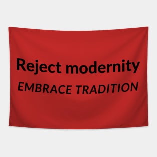 Reject modernity Embrace Tradition Meme text funny sayings Tapestry