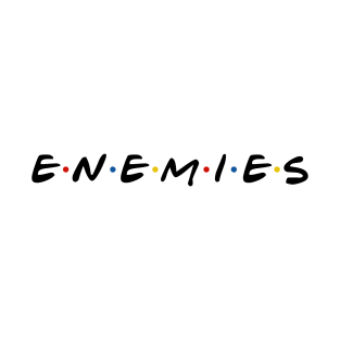 Enemies T-Shirt