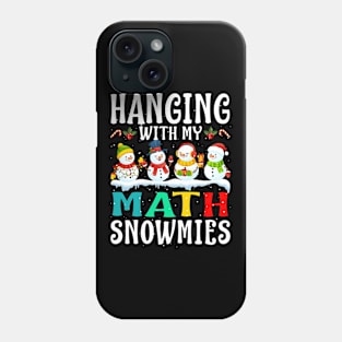 Hanging With My Math Snowmies Teacher Christmas Phone Case