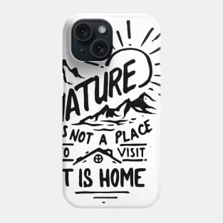 Nature Is Home Positive Words Art Phone Case