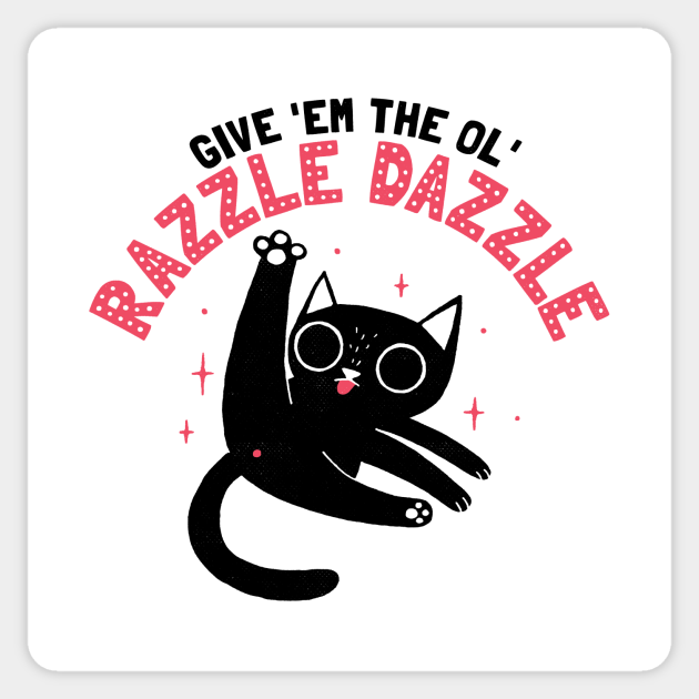 The Ol' Razzle Dazzle - Cat - Sticker