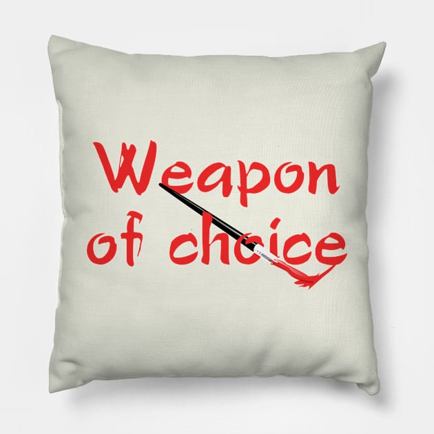 Weapon of Choice - paintbrush Pillow by bluehair