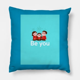 Be you Pillow