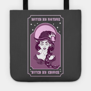 Witch by Nature, Bitch by Choice Tote