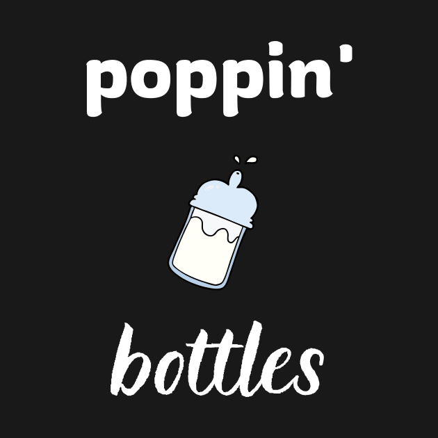 poppin' bottles by Fredonfire