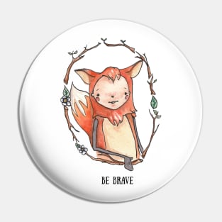 Be Brave Fox Pin