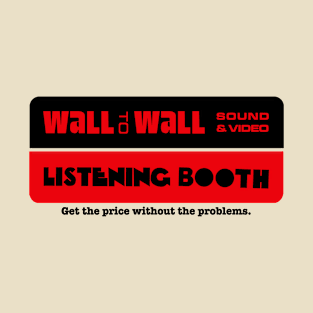 Wall To Wall Sound & Video And Listening Booth T-Shirt